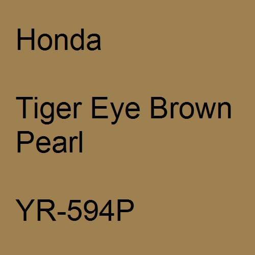 Honda, Tiger Eye Brown Pearl, YR-594P.